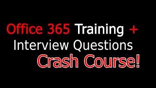 Office 365 Crash Course with Interview Questions and Answers, Entry Level Tech Support