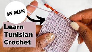 Learn Tunisian Crochet IN 15 MINUTES!