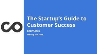 The Startup’s Guide to Customer Success