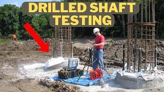 An Overview of Drilled Shaft Testing Methods