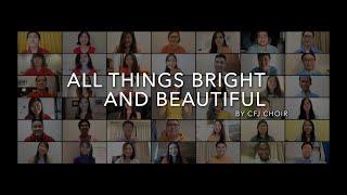 CFJ Choir - All Things Bright and Beautiful