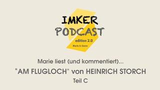 IMKERPODCAST - Marie liest (und kommentiert)... "Am Flugloch" von Heinrich Storch, Teil C