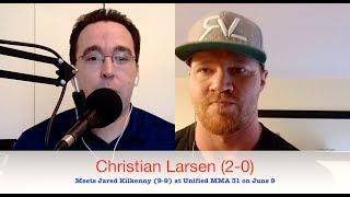 Christian Larsen has a promise about his fight at Unified MMA 31 against Jared Kilkenny