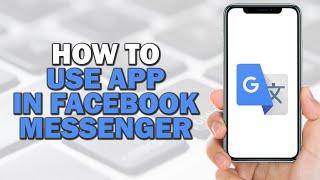 How To Use Google Translate In Facebook Messenger (Easiest way)