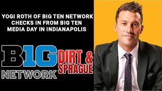Big Ten Network's Yogi Roth Calls In From Big Ten Media Day | Dirt & Sprague