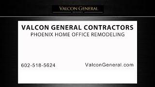 Phoenix Home Office Remodeling | Valcon General