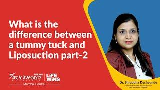 What is the difference between a tummy tuck and Liposuction part 2 _ Dr  Shraddha Deshpande