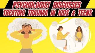 Psychologist Shares Trauma Informed Parenting Tips, Coping with School Incidents, & Grief