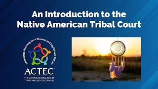 An Introduction to the Native American Tribal Court