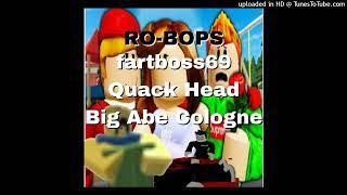 RO-BOPS - fartboss69, Quack Head, Big Abe Cologne (prod.ream)