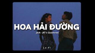 Hoa Hải Đường - Jack - J97 x Quanvrox「Lofi Ver.」 / Official Lyrics Video