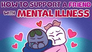 How to Support a Friend With Mental Illness