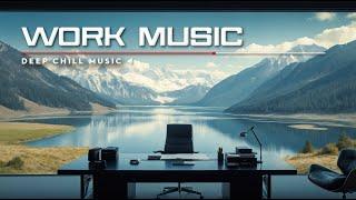 WORK MUSIC - 3 Hour of Ultimate Work Music Deep Focus and Efficiency #3