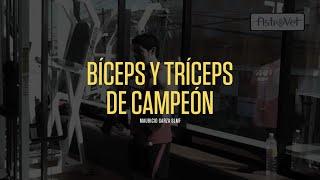 Bíceps y tríceps de campeón - Mauricio Garza SLMF