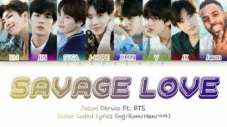 [ Play at 0.5x speed ] Jason Derulo Ft. (BTS) - 'Savage Love (Remix)'(Color Coded Lyrics/가사)