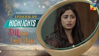 Dil Wali Gali Mein - Episode 09 - Ramadan Special - Highlights [ Sajal Aly & Hamza Sohail ] - HUM TV