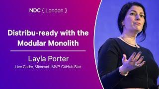 Distribu-ready with the Modular Monolith - Layla Porter - NDC London 2024