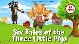 The Three Little Pigs and The Big Bad Wolf  | SIX Fairytales For Kids