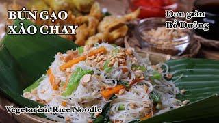 Bún Gạo Xào Chay - DỄ LÀM - Rất NHANH - Bổ Dưỡng