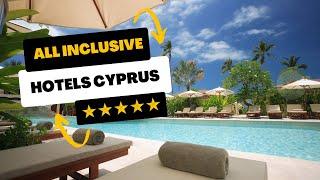 ️Top 10 ALL INCLUSIVE Hotels in Cyprus - 5 Stars