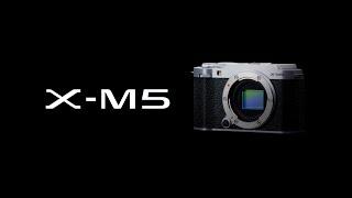 FUJIFILM X-M5 Promotional Video/ FUJIFILM