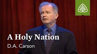 D.A. Carson: A Holy Nation