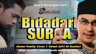 BIDADARI SURGA - UST. JEFRI AL BUCHORI || JINNAN FAMILY ( COVER ) GITAR AKUSTIK