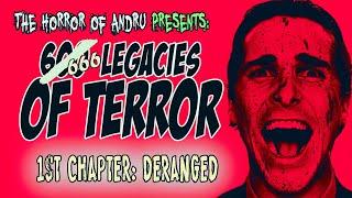 HORROR FILMS LEGACY. 1st Chapter: Deranged