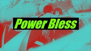 Power Bless / AMV