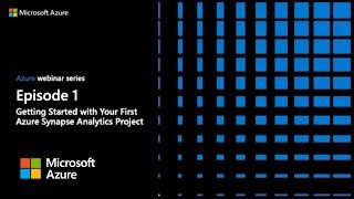 Getting Started with Your First Azure Synapse Project