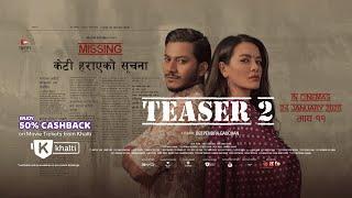 New Nepali Movie MISSING: KETI HARAEKO SUCHANA | Official Teaser #2 | Shristi Shrestha, Najir Husen