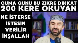 Dikkat! Kim cuma günü akşama kadar 200 kere bu zikri okursa Allah'tan ne isterse verir..