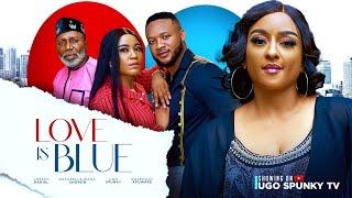 LOVE IS BLUE- The Movie- Ugo Spunky, Rosemary Afuwape, Rosabelle Jeanne, Joseph Daniels Latest Movie