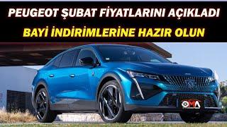 PEUGEOT ŞUBAT 2025 FİYATLARINI AÇIKLADI|BAYİ İNDİRİMLERİNE HAZIR OLUN