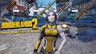 Borderlands 2 But Every 10 Seconds My Weapons Randomize