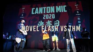 =Cantonmic 2020 Final Round - NOVEL FLASH  vs THM=