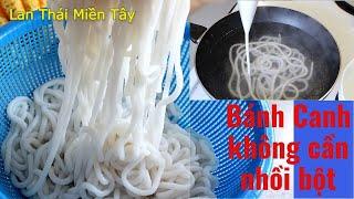 Bánh Canh Không Cần Khuôn Ép️Không Cán Bột️Cách Làm Bánh Canh Bột Xắt | Ép Tay | Dùng Túi Để Ép