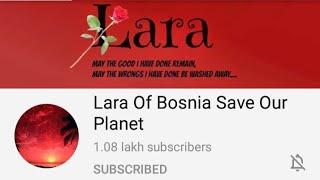 Lara of Bosnia Save Our Planet (108K Subscribers)  ||Who are you Lara???