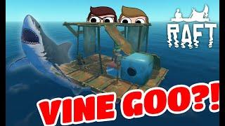 What is VINE GOO?! | Funny Raft Gameplay Playthrough