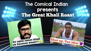 The Great Khali Roast : Khali Sir ka 'Khali' Content