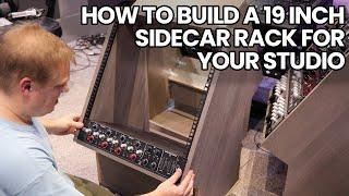 How To Build A 19 Inch Sidecar Rack For Your Studio