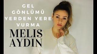 Gel Gönlümü Yerden Yere Vurma Güzel  - Melis Aydın (Zalim Istanbul SoundTrack)
