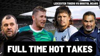 LEICESTER TIGERS vs BRISTOL BEARS | FULL TIME HOT TAKES