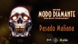 Osx Mob - Modo Diamante - Pasado Mañana (Prod. RulitsTMB)