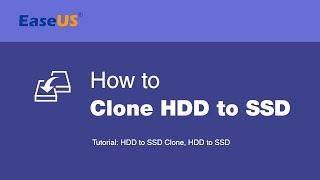 How to Clone Hard Drive to SSD on Windows 10/8/7 (Detailed Tutorial) - EaseUS