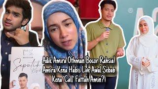 Adik Amira Othman Bocor Rahsia! Amira Kena Habis Live Awal Sebab Kena 'Call' Fattah Amin?!