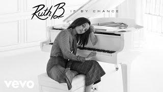 Ruth B. - If By Chance (Audio)