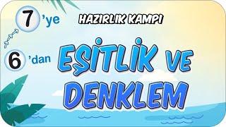 Eşitlik ve Denklem  6'dan 7'ye Hazırlık Kampı #2024