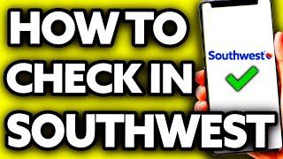 How To Check In Southwest Airlines (Very EASY!)