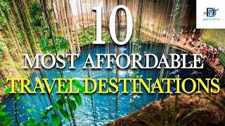 The 10 Most Affordable Travel Destinations in 2022!